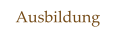 Ausbildung